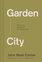 Garden City: Darbs, Atpūta, Un Māksla Būt Cilvēka.