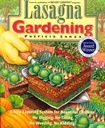 Lasagna Gardening: Jauna slāņa sistēma Bountiful Gardens: Nav Rakšana, Nav Tilling, Nav Weeding, Nav Kidding!